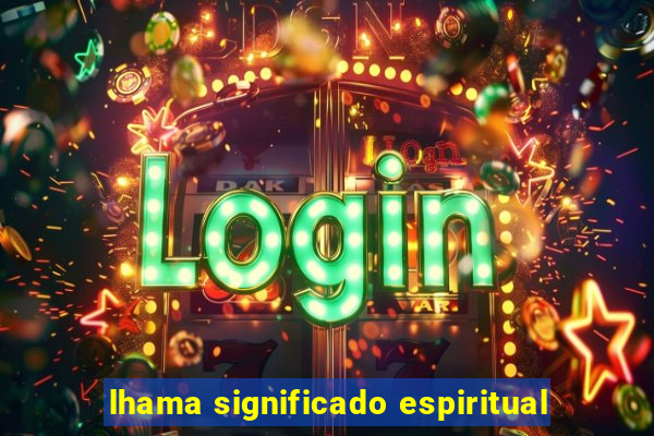 lhama significado espiritual